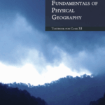 CLASS 11 NCERT FUNDAMENTALS OF PHYSICAL GEOGRAPHY